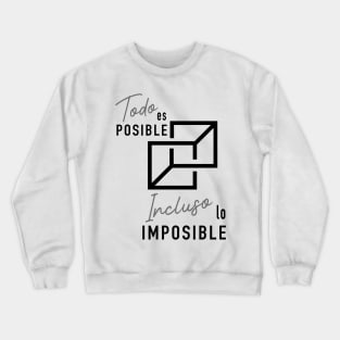 Todo es posible Crewneck Sweatshirt